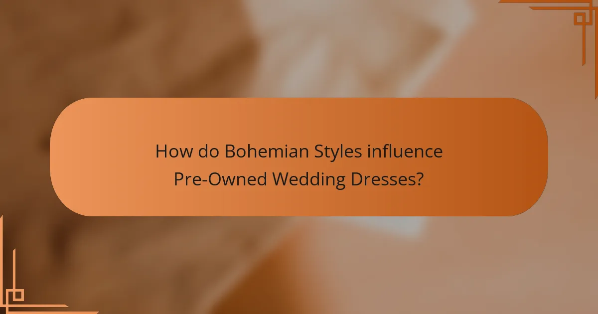 How do Bohemian Styles influence Pre-Owned Wedding Dresses?