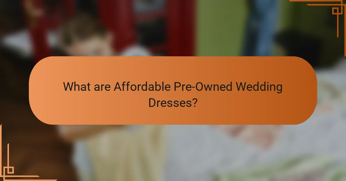 What are Affordable Pre-Owned Wedding Dresses?
