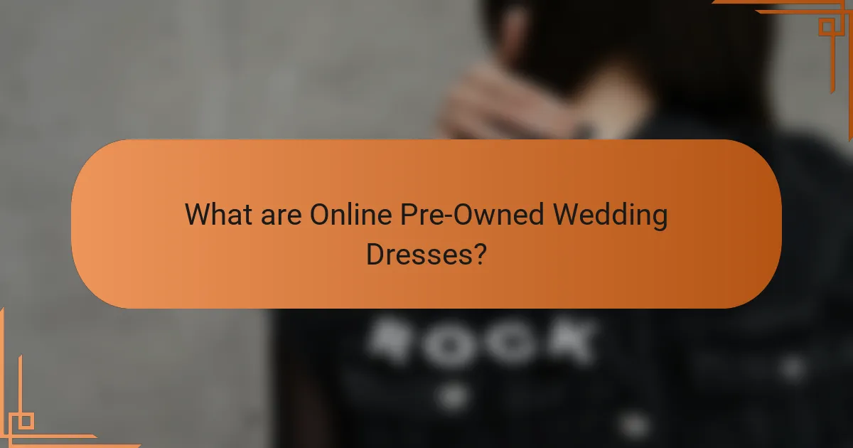 What are Online Pre-Owned Wedding Dresses?