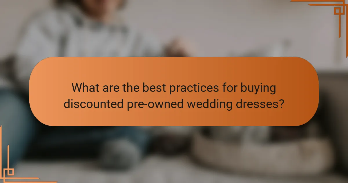 What are the best practices for buying discounted pre-owned wedding dresses?