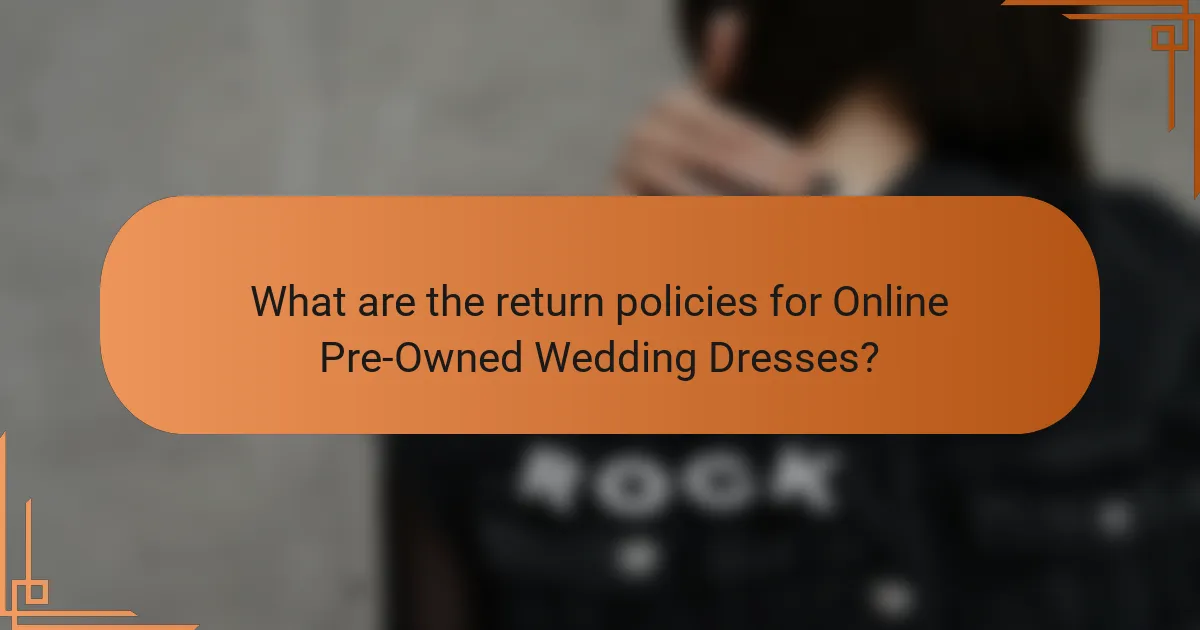 What are the return policies for Online Pre-Owned Wedding Dresses?