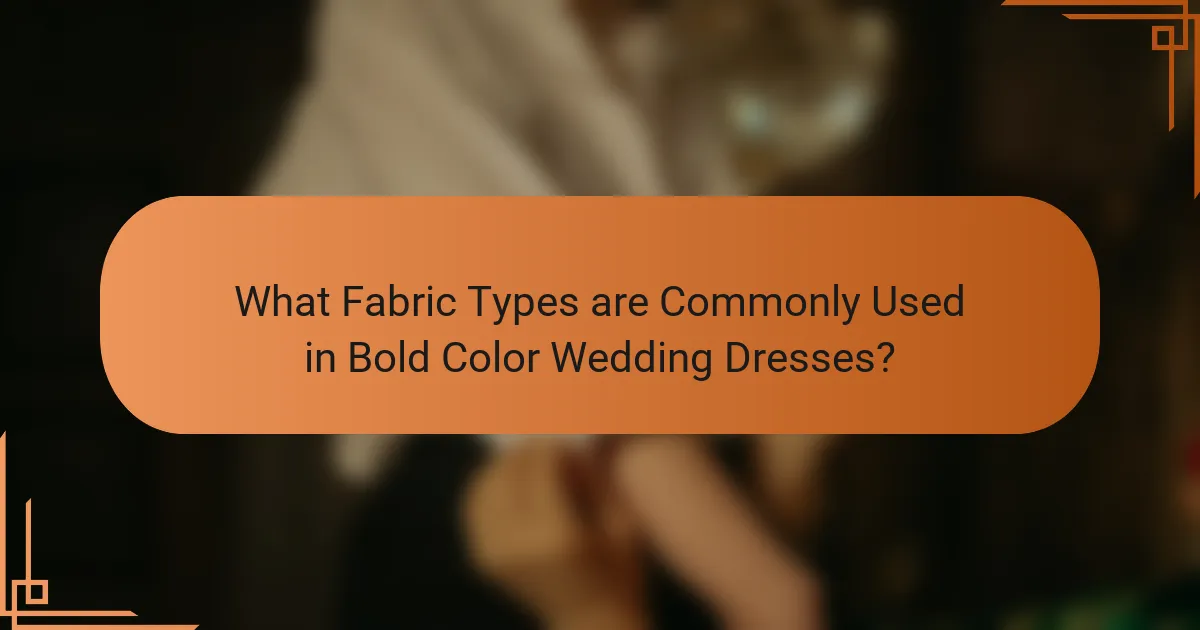 What Fabric Types are Commonly Used in Bold Color Wedding Dresses?