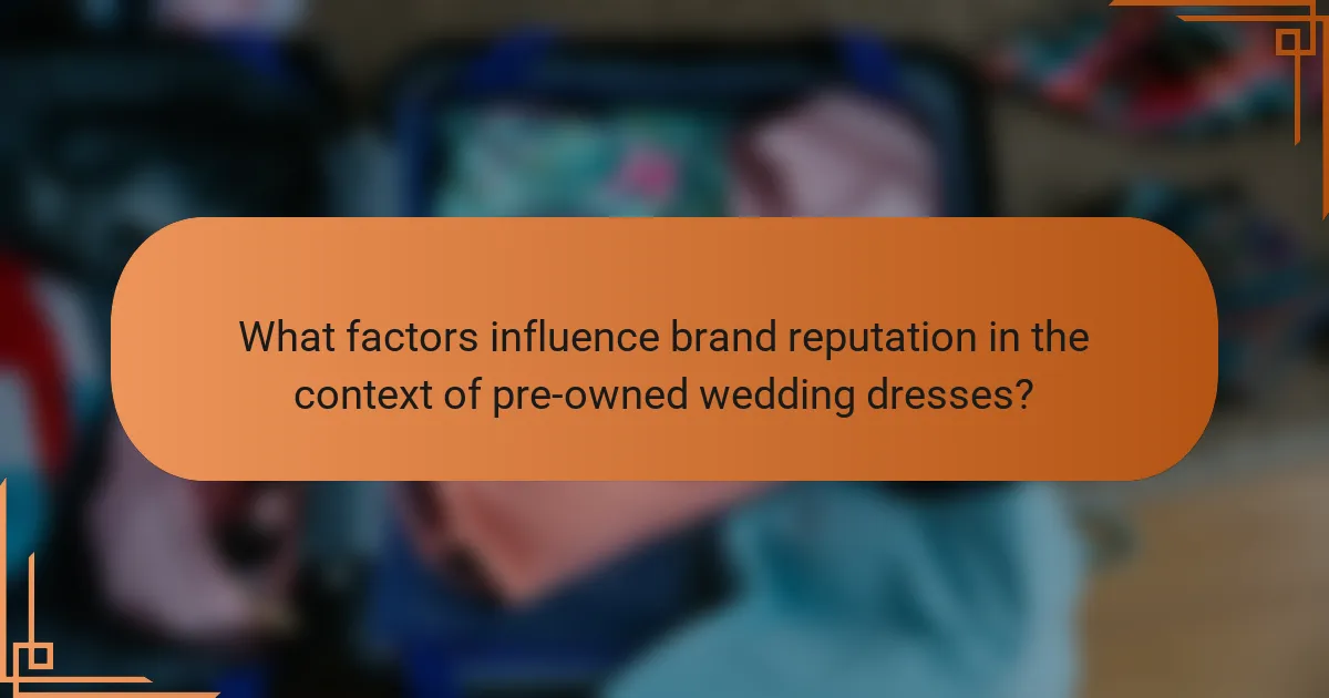 What factors influence brand reputation in the context of pre-owned wedding dresses?